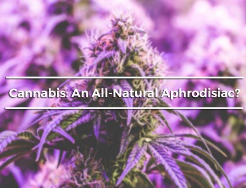Cannabis: An All-Natural Aphrodisiac?